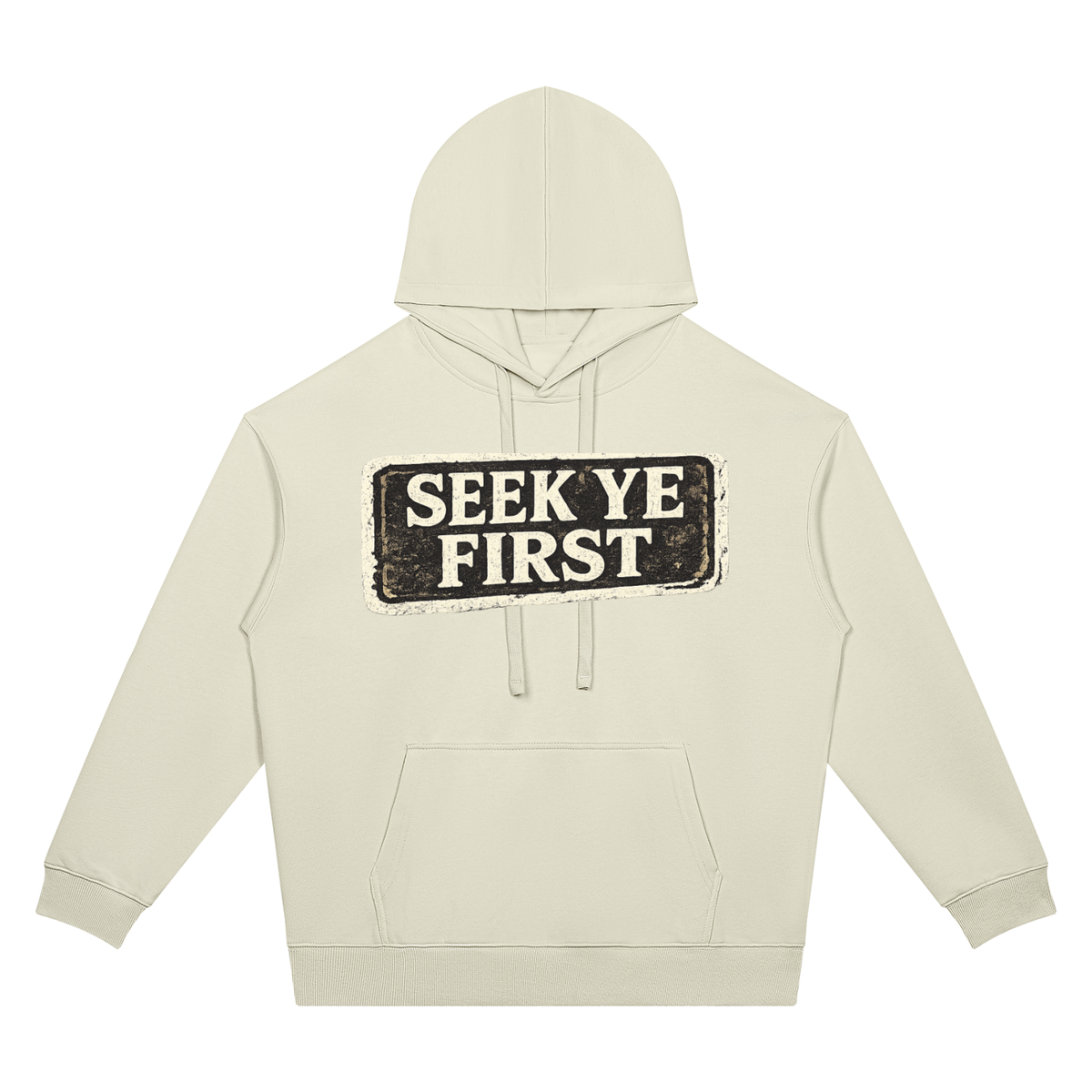 Seek Ye First Hoodie