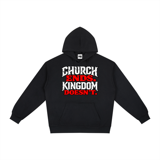 Church Ends. Kingdom Doesn't Hoodie